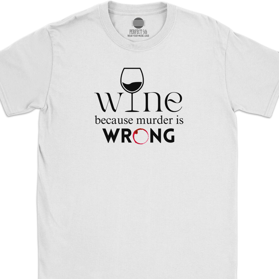 Because Wine T-Shirt