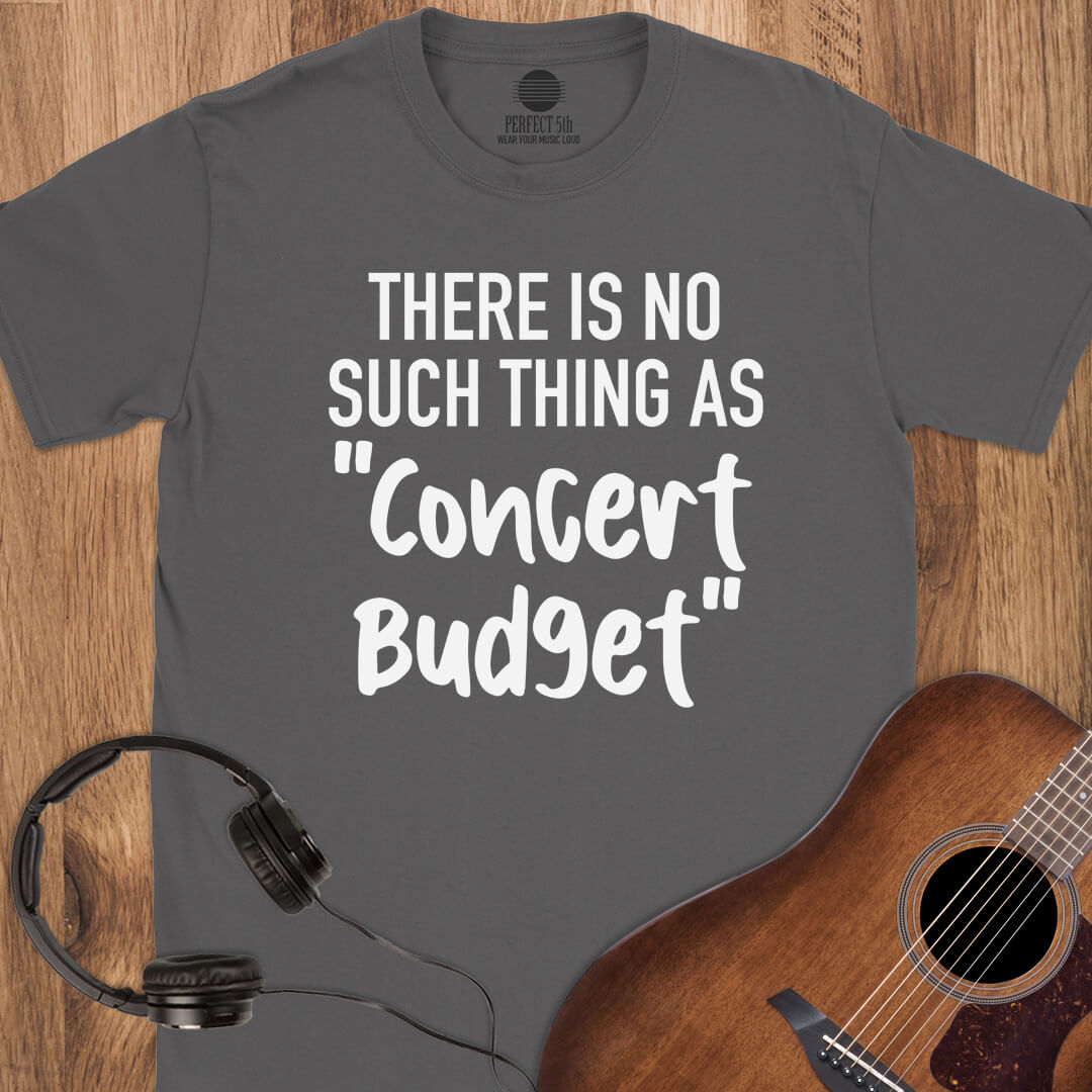 No Concert Budget T-Shirt