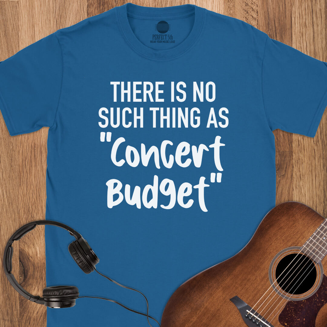 No Concert Budget T-Shirt