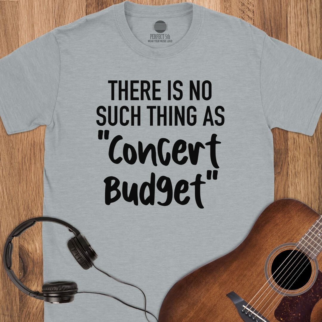 No Concert Budget T-Shirt