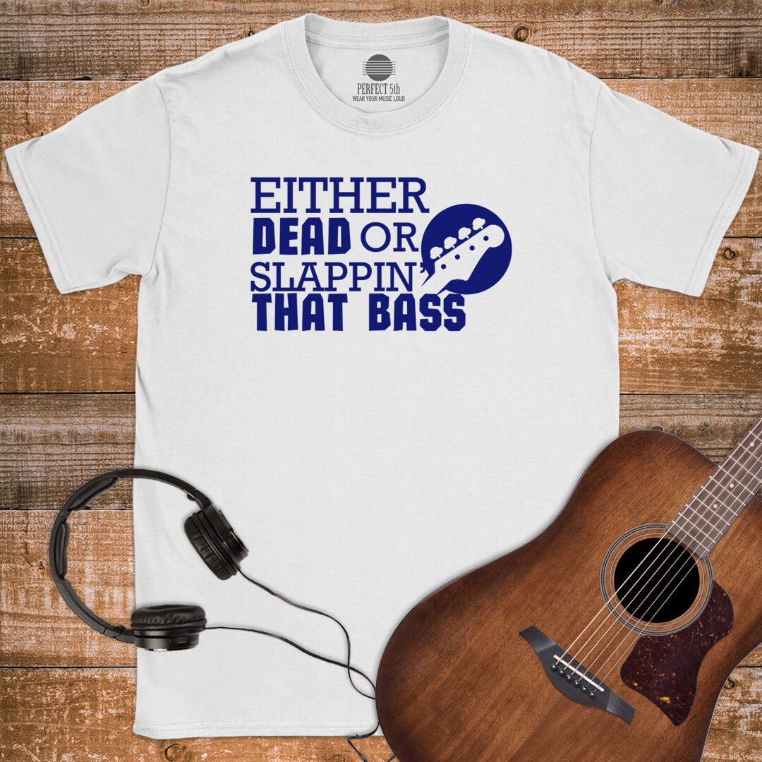 SLAPPIN' THAT BASS T-SHIRT