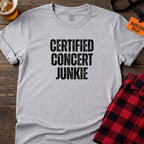 Certified Concert Junkie T-Shirt