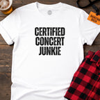 Certified Concert Junkie T-Shirt