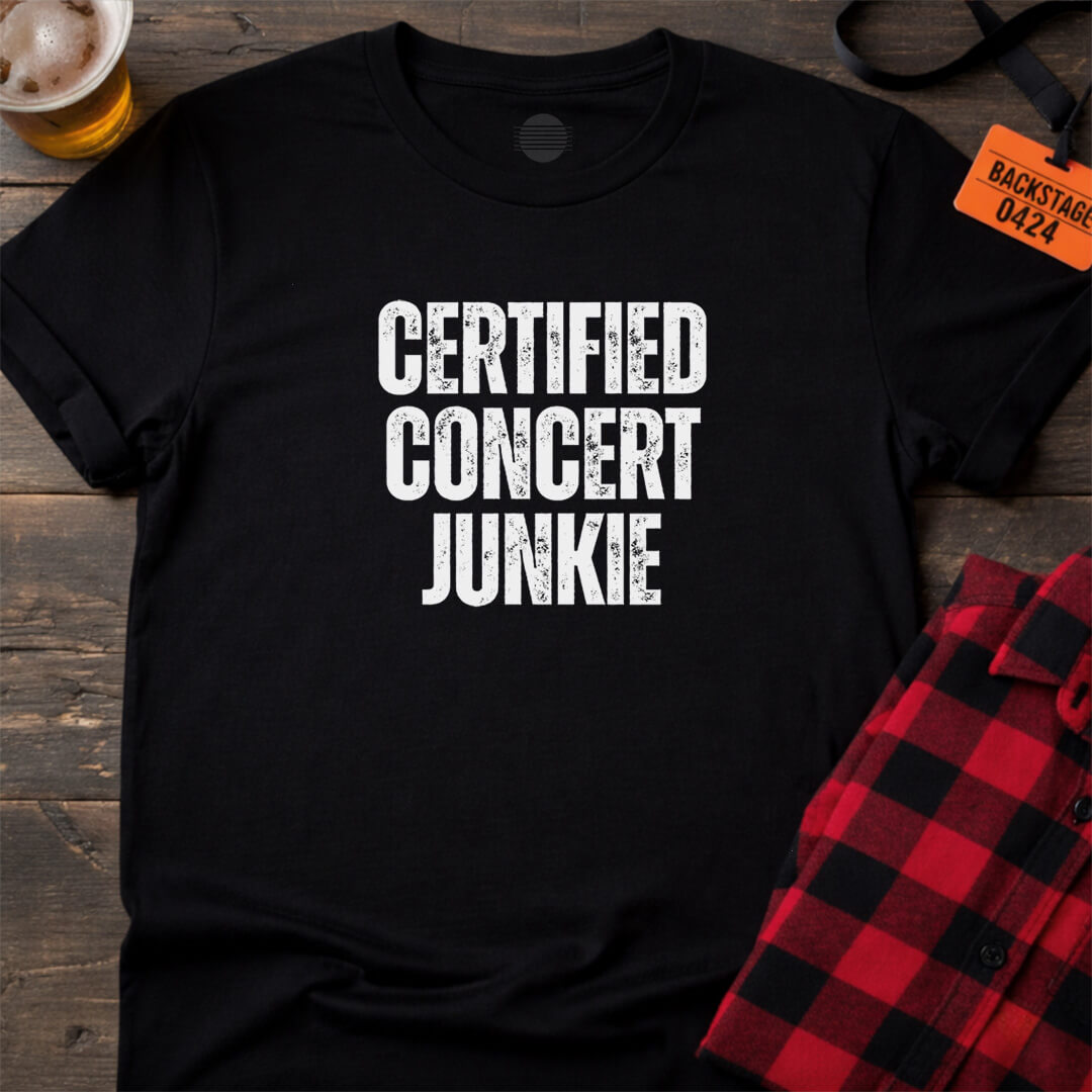 Certified Concert Junkie T-Shirt
