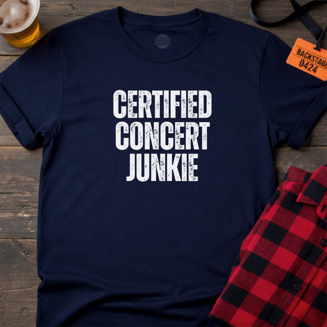 Certified Concert Junkie T-Shirt