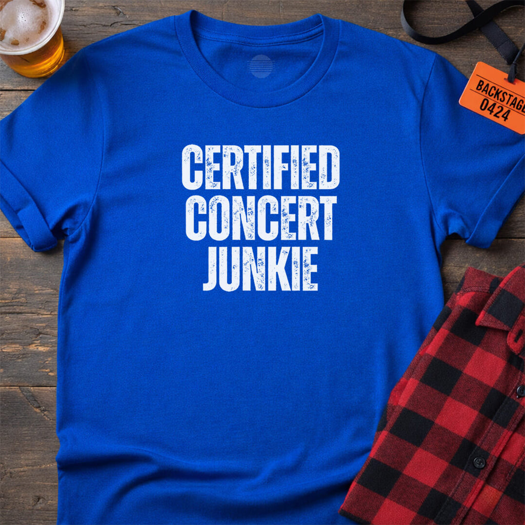 Certified Concert Junkie T-Shirt