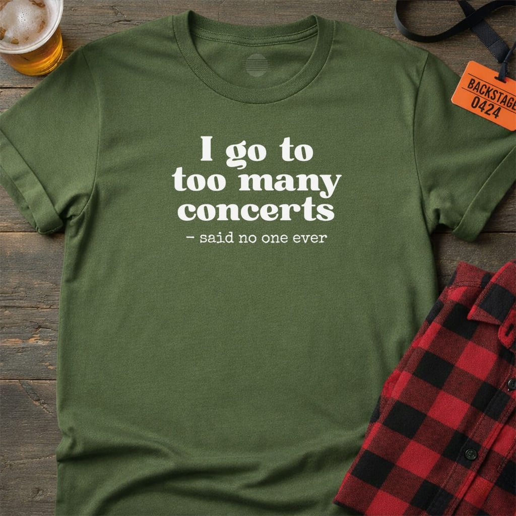 Too Many Concerts T-Shirt
