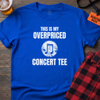 OVERPRICED CONCERT TEE T-SHIRT