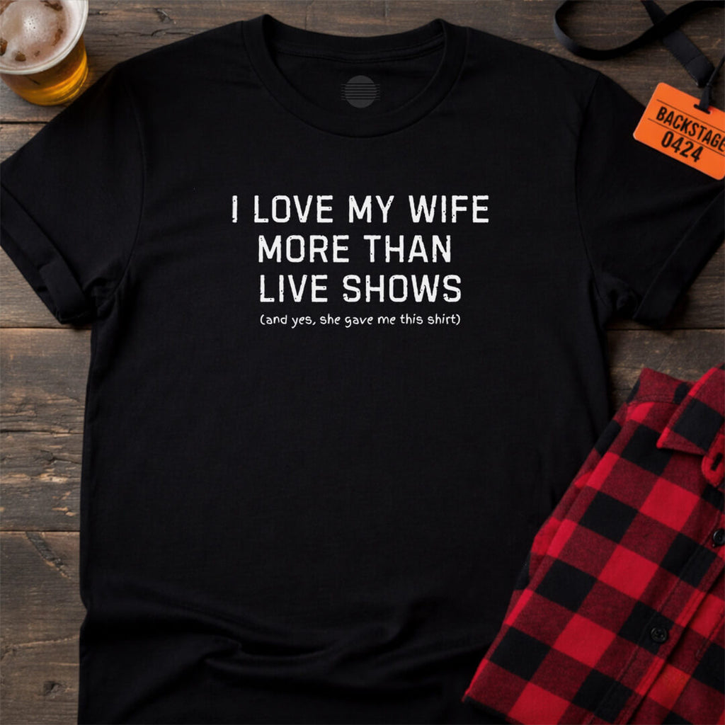 WIFE BEFORE SHOWS T-SHIRT