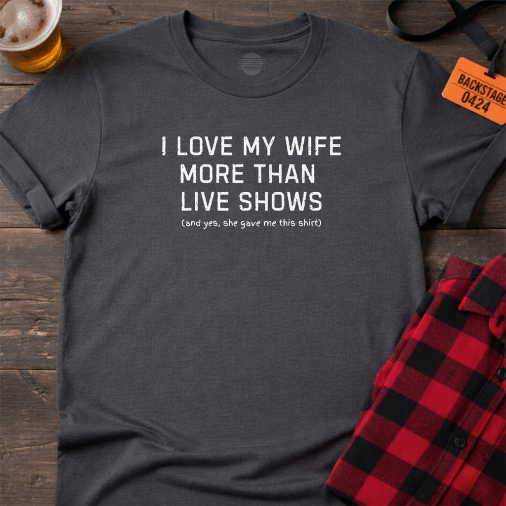 WIFE BEFORE SHOWS T-SHIRT