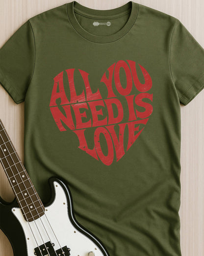 All You Need Is Love T-Shirt