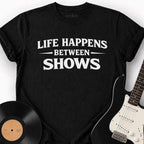 BETWEEN SHOWS T-SHIRT