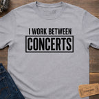 BETWEEN SHOWS GRIND T-SHIRT
