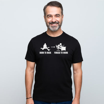 BORN TO WORK T-SHIRT