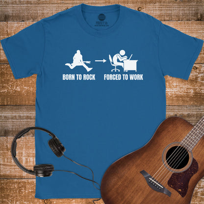 BORN TO WORK T-SHIRT