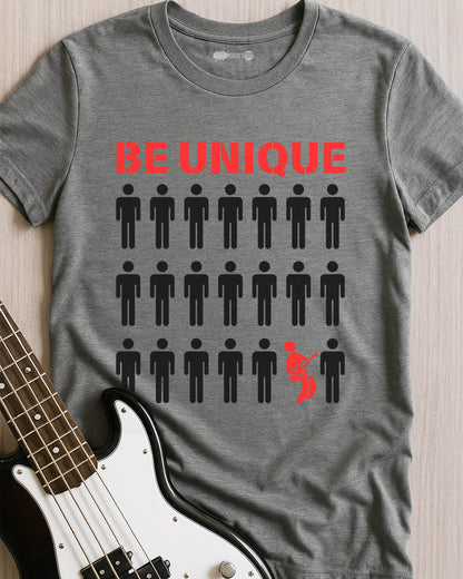 Be Unique T-Shirt