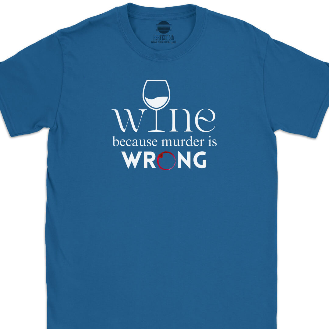 Because Wine T-Shirt