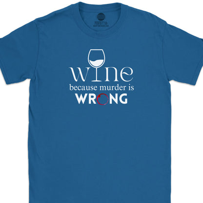 Because Wine T-Shirt