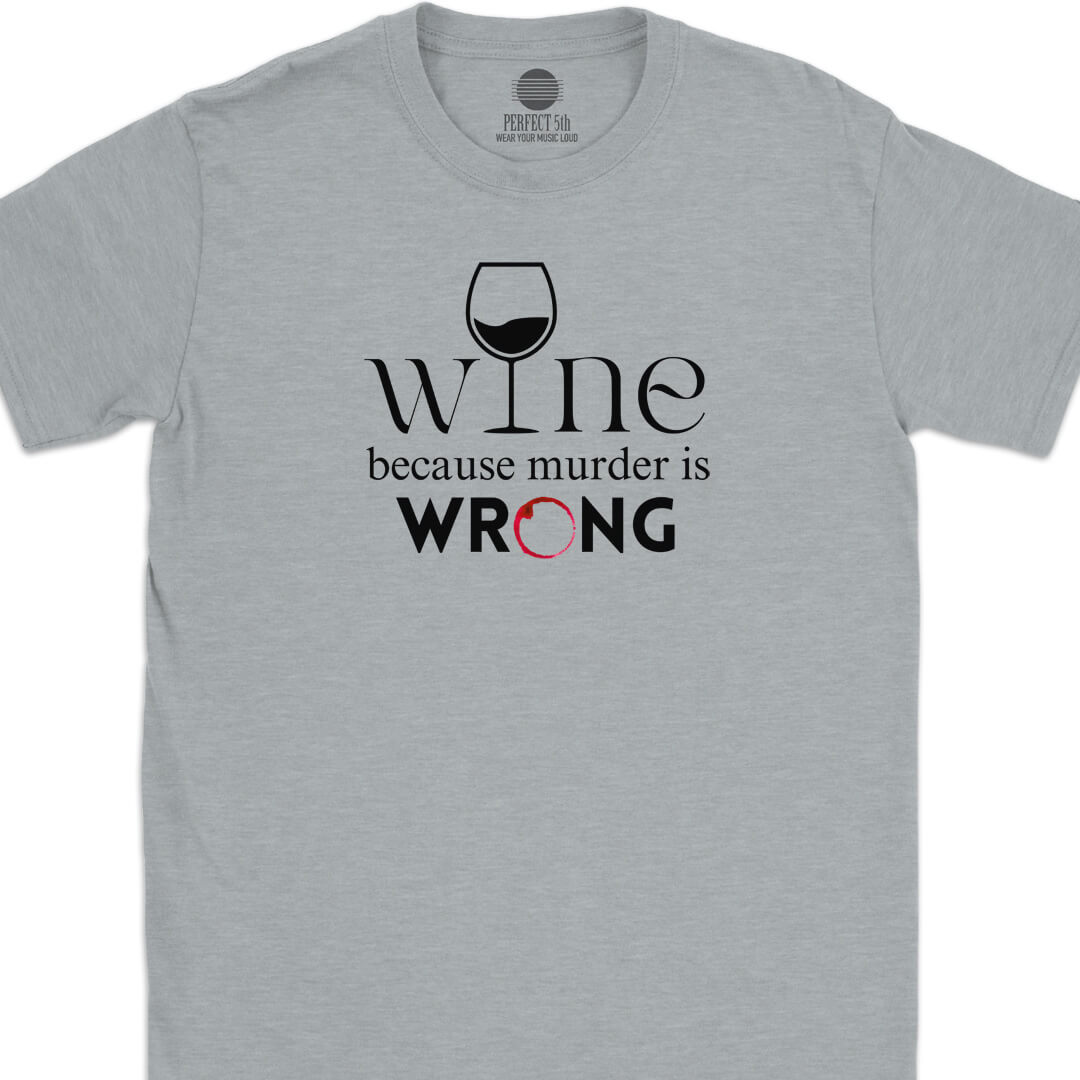 Because Wine T-Shirt