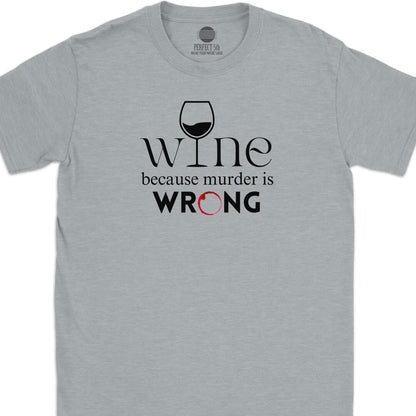 Because Wine T-Shirt