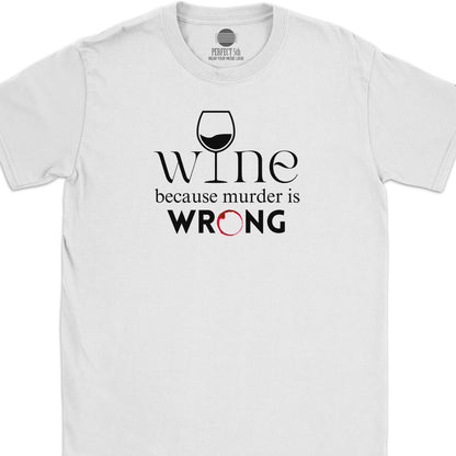 Because Wine T-Shirt