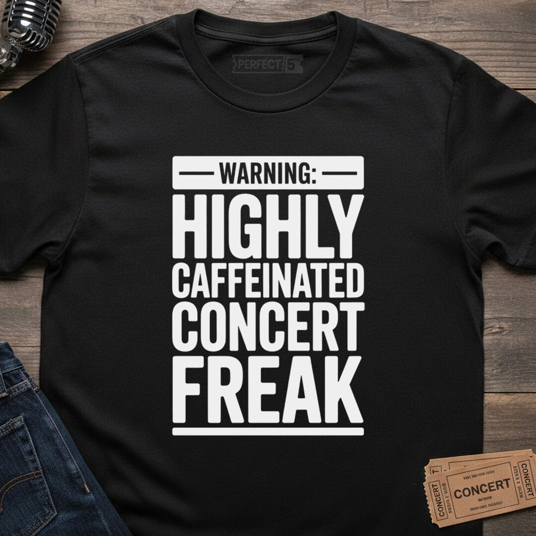 CAFFEINATED CONCERT FREAK T-SHIRT