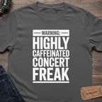 CAFFEINATED CONCERT FREAK T-SHIRT