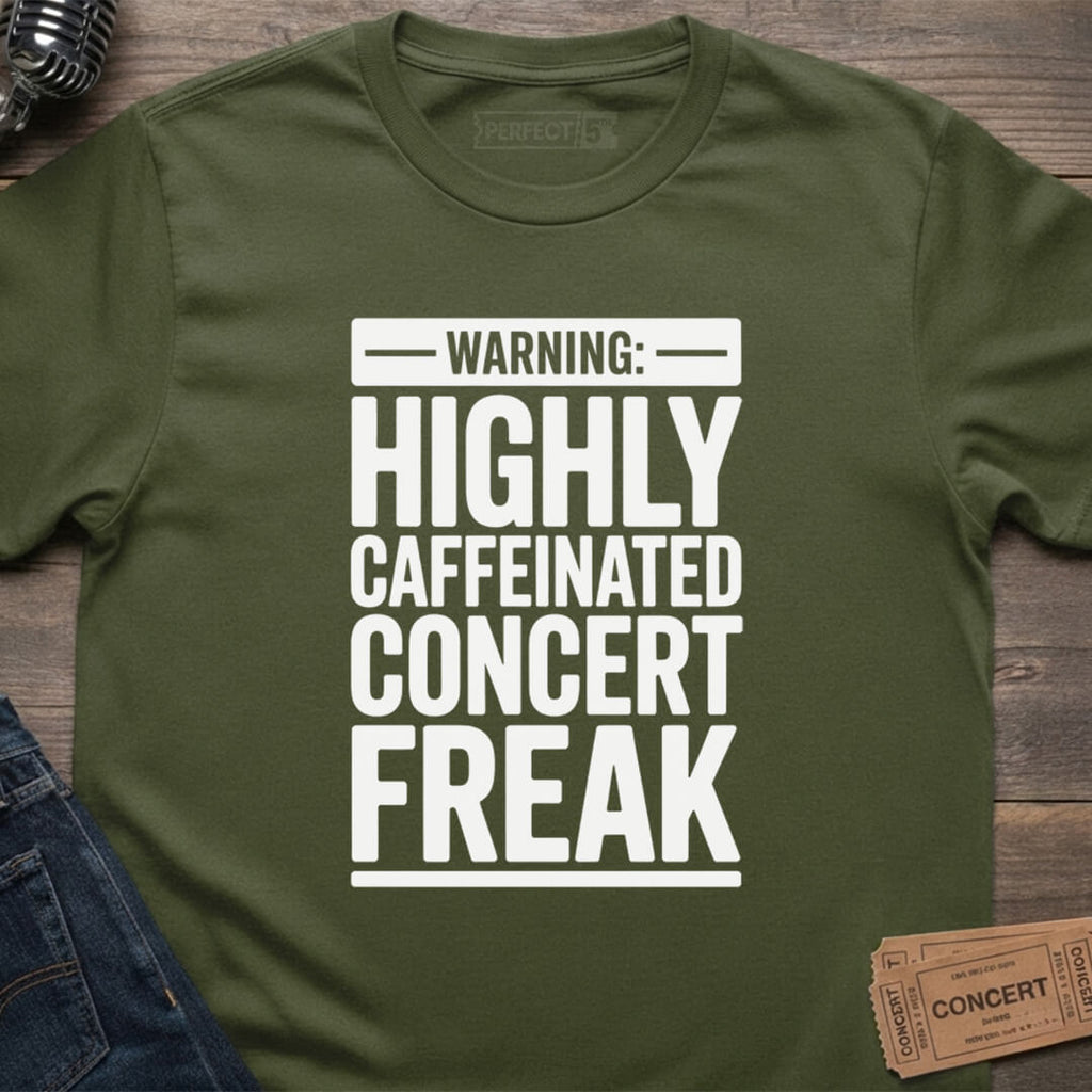 CAFFEINATED CONCERT FREAK T-SHIRT