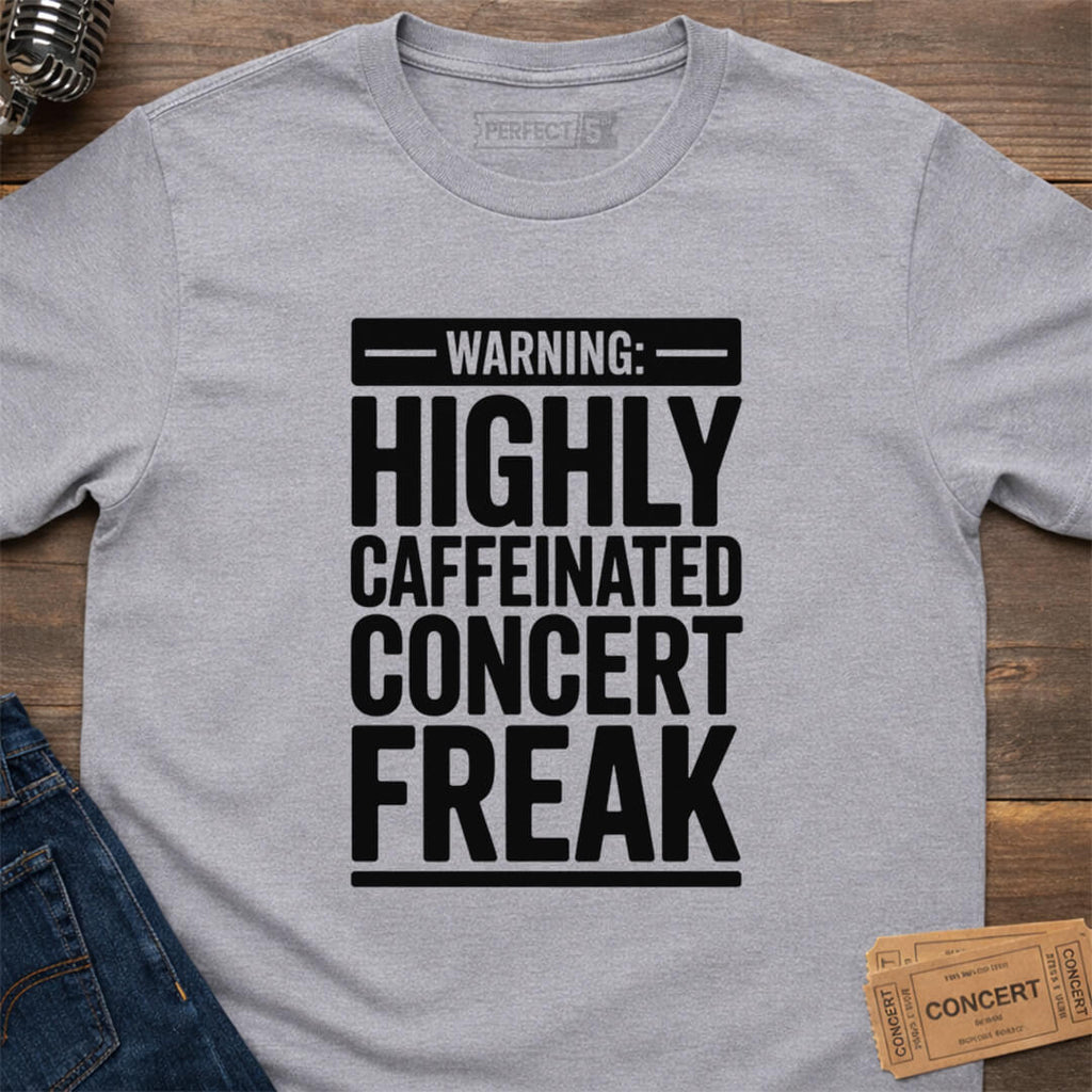 CAFFEINATED CONCERT FREAK T-SHIRT