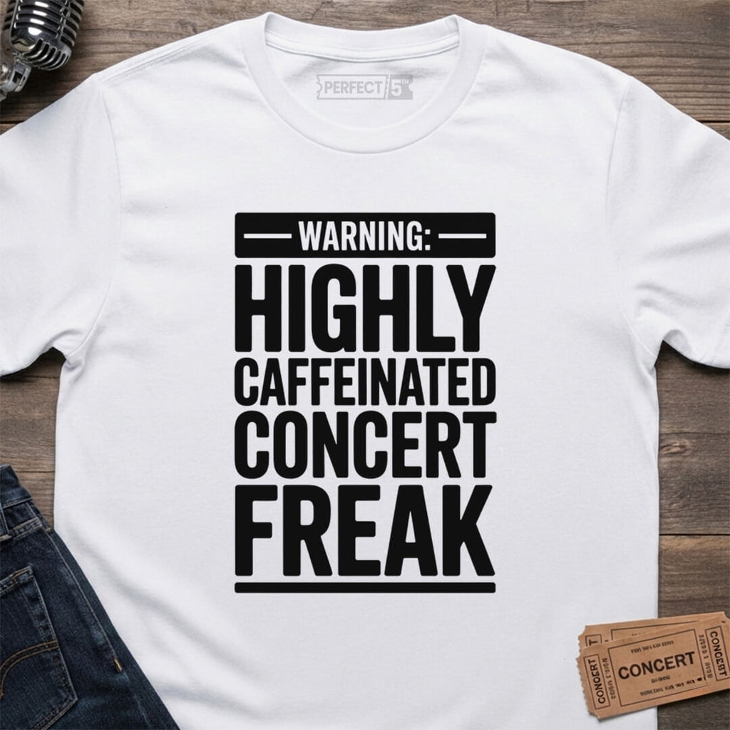 CAFFEINATED CONCERT FREAK T-SHIRT