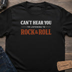 CAN’T HEAR YOU T-SHIRT