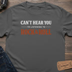 CAN’T HEAR YOU T-SHIRT