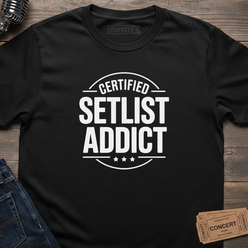 CERTIFIED SETLIST ADDICT T-SHIRT