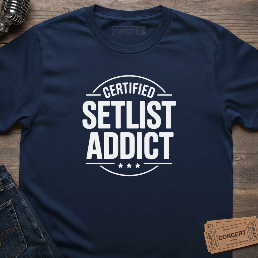 CERTIFIED SETLIST ADDICT T-SHIRT