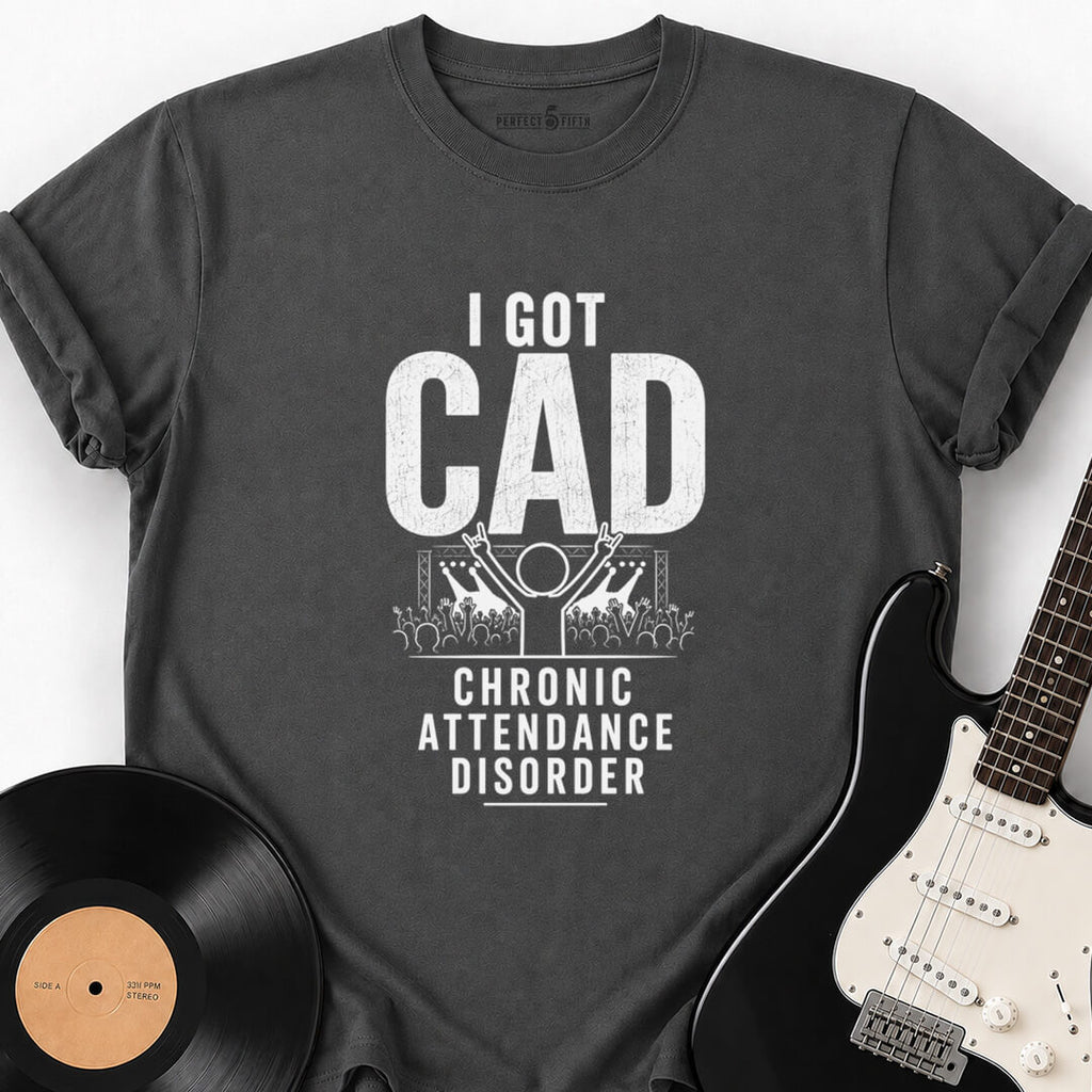 CHRONIC ATTENDANCE DISORDER T-SHIRT