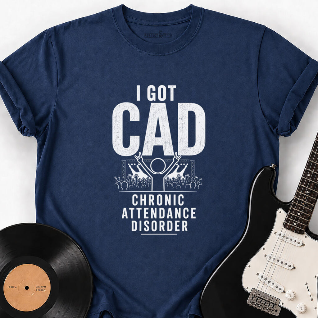 CHRONIC ATTENDANCE DISORDER T-SHIRT
