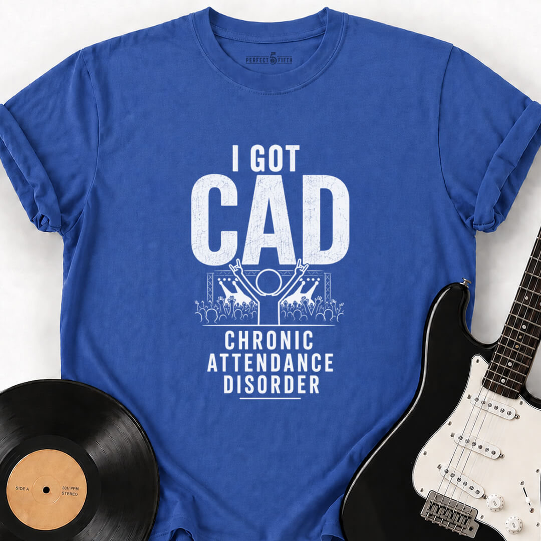 CHRONIC ATTENDANCE DISORDER T-SHIRT