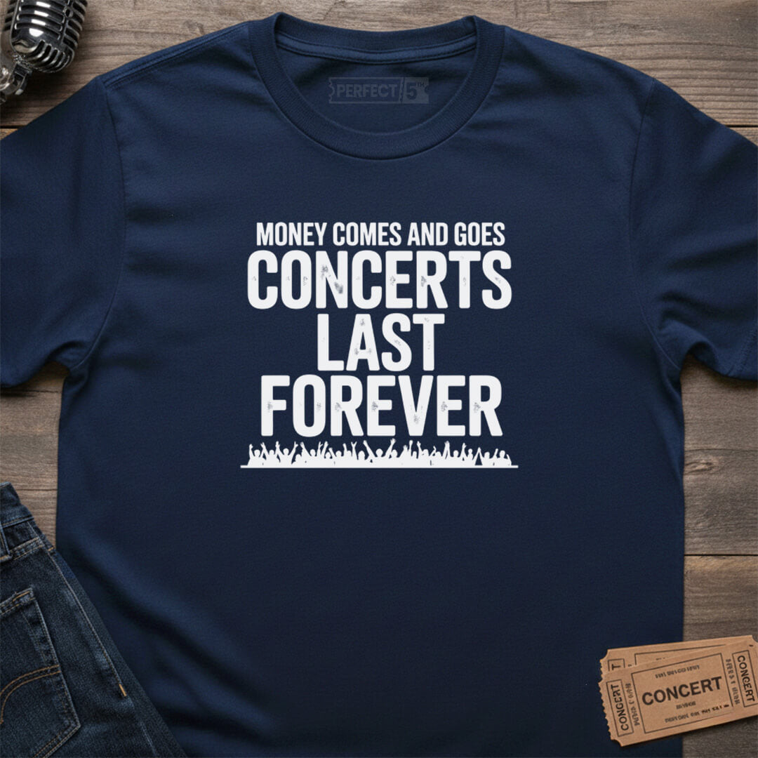 CONCERTS LAST FOREVER T-SHIRT
