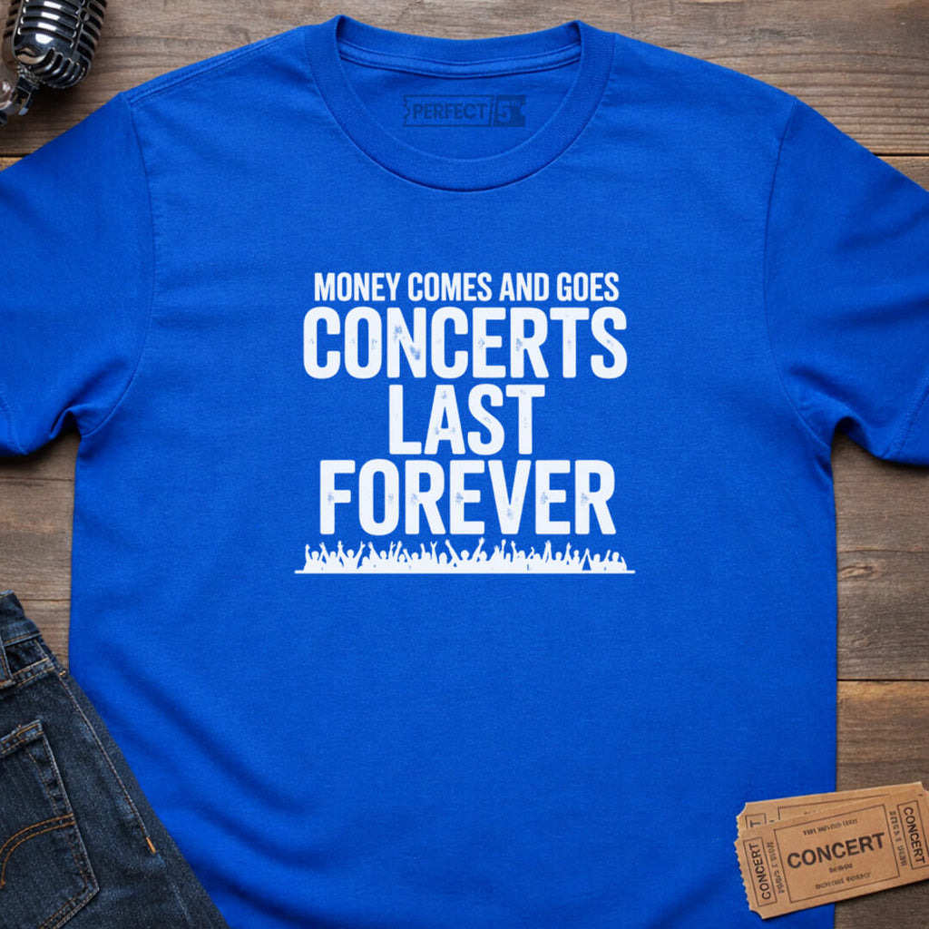 CONCERTS LAST FOREVER T-SHIRT