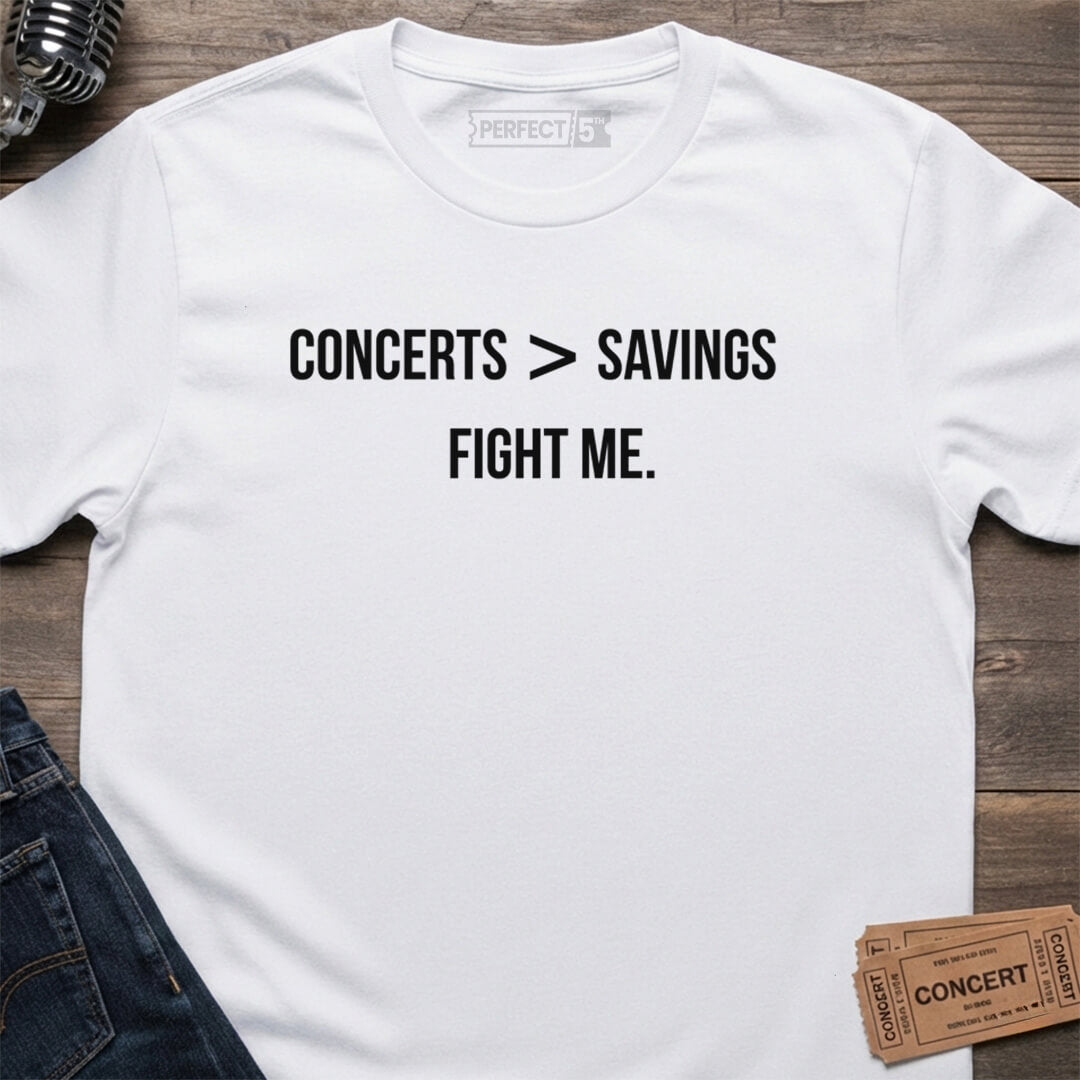 CONCERTS OVER SAVINGS T-SHIRT
