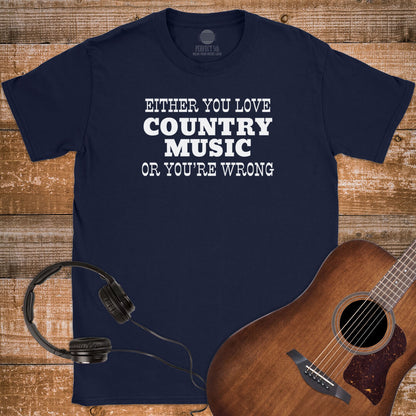 COUNTRY OR WRONG T-SHIRT