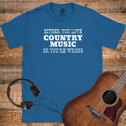 COUNTRY OR WRONG T-SHIRT