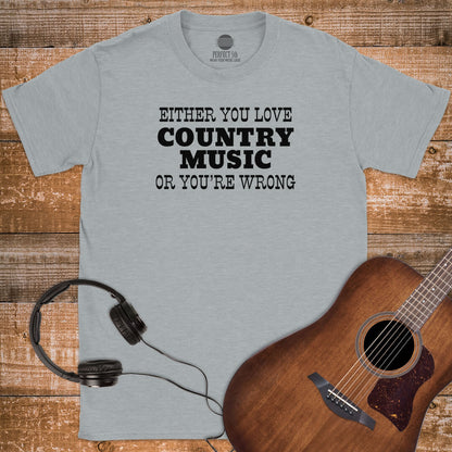 COUNTRY OR WRONG T-SHIRT