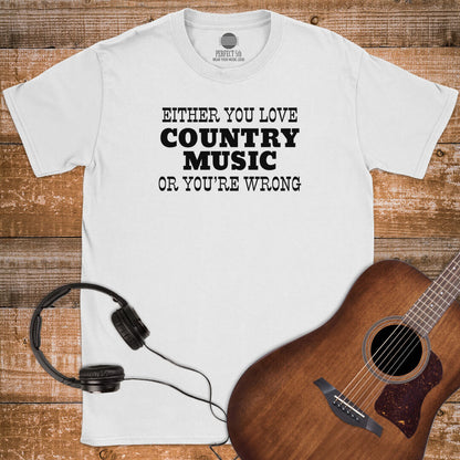 COUNTRY OR WRONG T-SHIRT