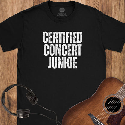 Certified Concert Junkie T-Shirt
