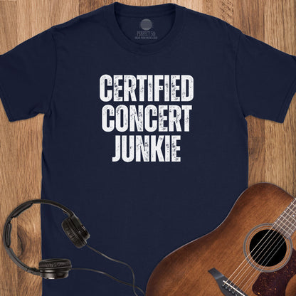 Certified Concert Junkie T-Shirt