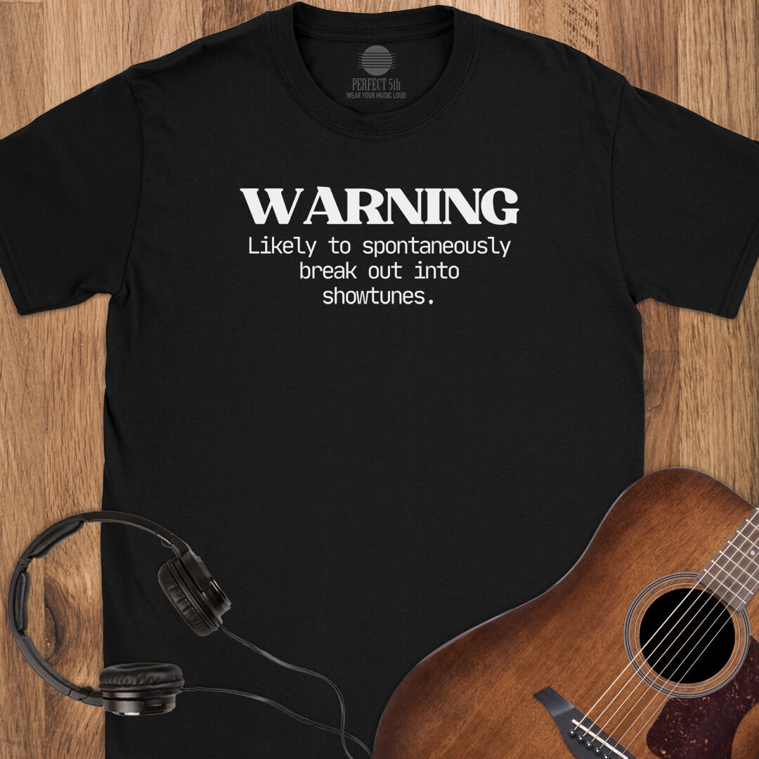 Showtunes Warning T-Shirt