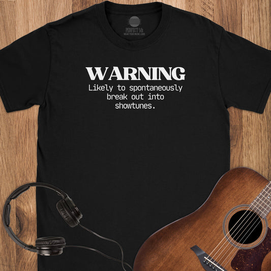 Showtunes Warning T-Shirt