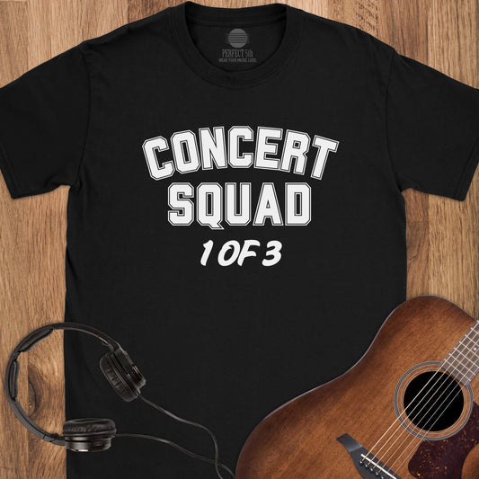 Concert Squad 1 of 3 T-Shirt
