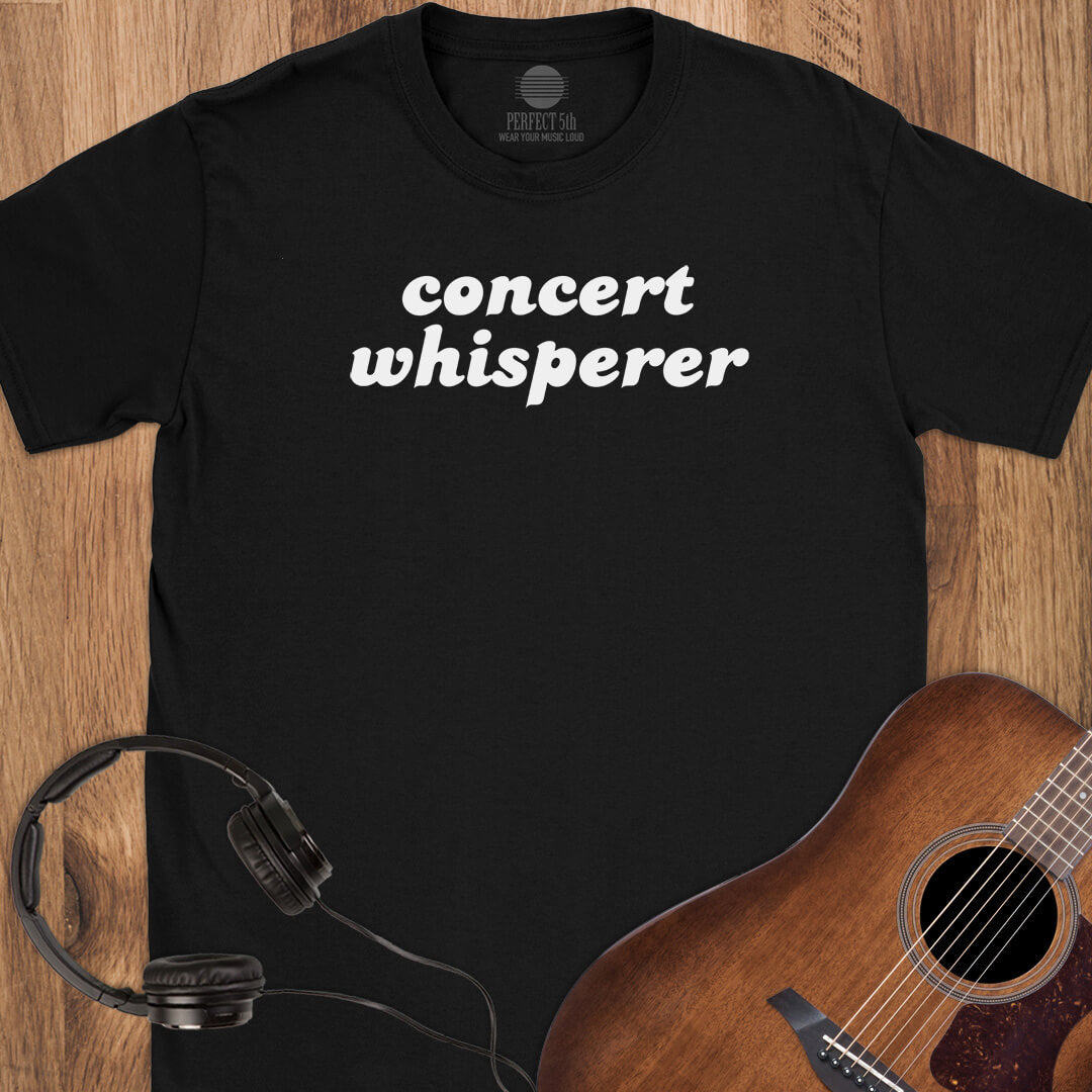 Concert Whisperer T-Shirt